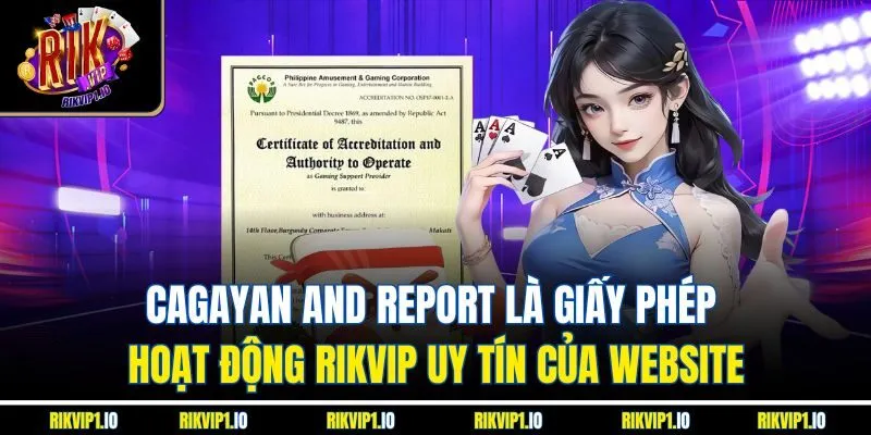 Cagayan and Report là giấy phép hoạt động Rikvip uy tín của website