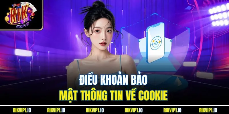 Điều khoản bảo mật thông tin về cookie
