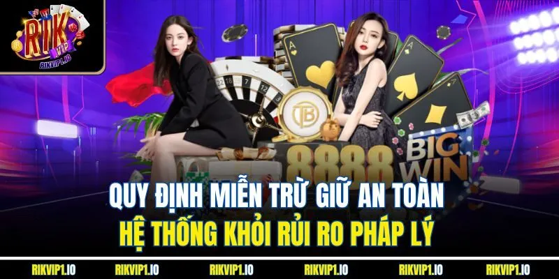 Quy định miễn trừ giữ an toàn hệ thống khỏi rủi ro pháp lý