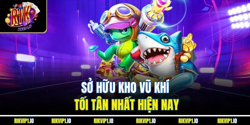 Sở hữu kho vũ khí tối tân nhất hiện nay