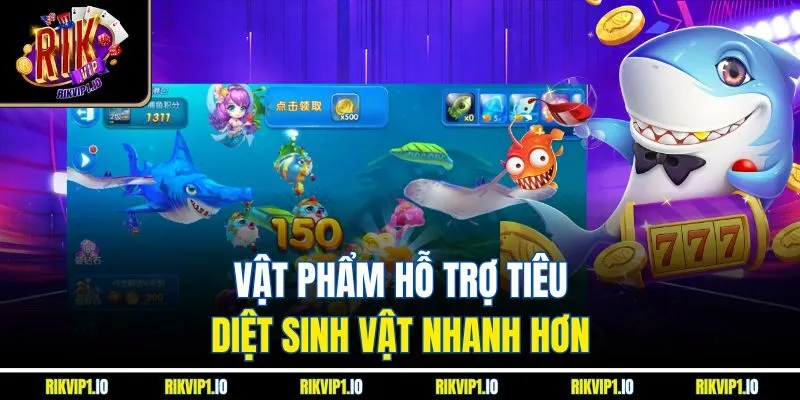 Vật phẩm hỗ trợ tiêu diệt sinh vật nhanh hơn